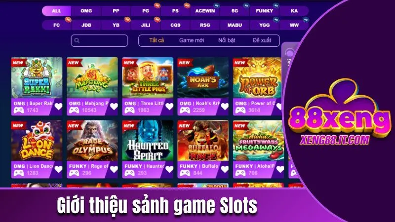 Xeng88 - Cổng Game Giải Trí Đổi Thưởng Uy Tín | Chơi Là Thắng 134 Giới thiệu sảnh game Slots